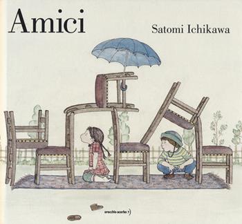 Amici. Ediz. a colori - Satomi Ichikawa - Libro Orecchio Acerbo 2019 | Libraccio.it