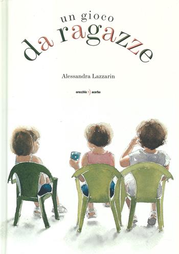 Un gioco da ragazze. Ediz. a colori - Alessandra Lazzarin - Libro Orecchio Acerbo 2020 | Libraccio.it