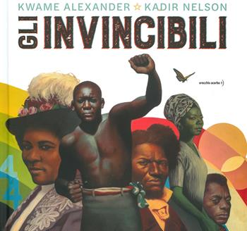 Gli invincibili - Kwame Alexander - Libro Orecchio Acerbo 2020 | Libraccio.it
