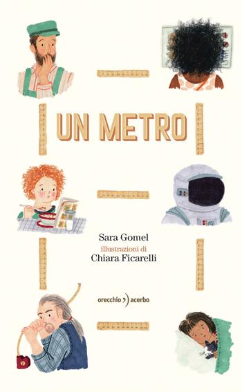 Un metro. Ediz. a colori - Sara Gomel - Libro Orecchio Acerbo 2020, Millemillimetri | Libraccio.it