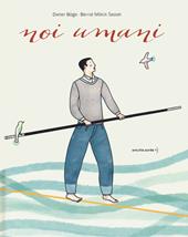 Noi umani. Ediz. a colori