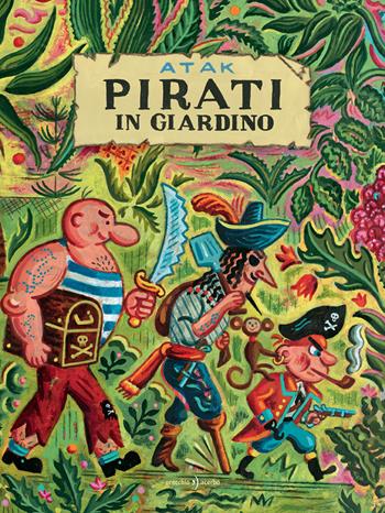 Pirati in giardino. Ediz. a colori - Atak, Georg Barber - Libro Orecchio Acerbo 2022 | Libraccio.it