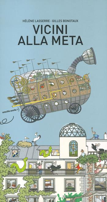 Vicini alla meta. Ediz. a colori - Hélène Lasserre, Gilles Bonotaux - Libro Orecchio Acerbo 2022 | Libraccio.it