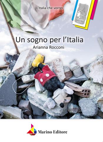 Un sogno per l'Italia - Arianna Rocconi - Libro Marino 2018, L'Italia che vorrei | Libraccio.it