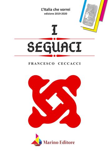 I seguaci - Francesco Ceccacci - Libro Marino 2021, L'Italia che vorrei | Libraccio.it