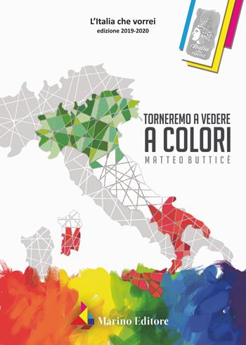 Torneremo a vedere a colori - Matteo Butticè - Libro Marino 2021, L'Italia che vorrei | Libraccio.it