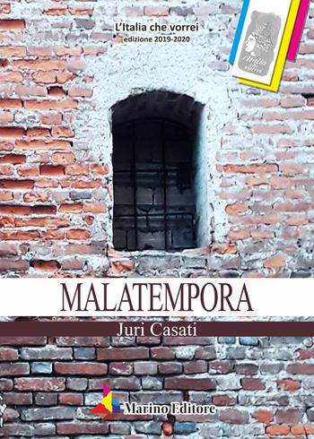 Malatempora - Juri Casati - Libro Marino 2021, L'Italia che vorrei | Libraccio.it