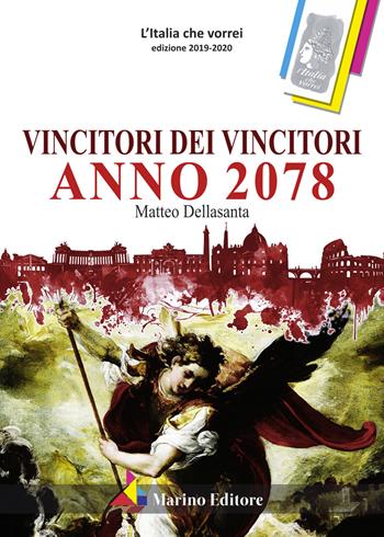Vincitori dei vincitori. Anno 2078 - Matteo Dellasanta - Libro Marino 2021, L'Italia che vorrei | Libraccio.it