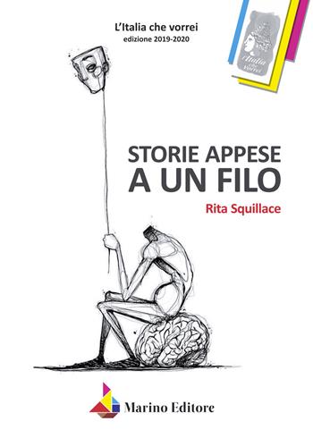 Storie appese a un filo - Rita Squillace - Libro Marino 2021, L'Italia che vorrei | Libraccio.it