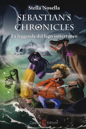 La leggenda del lago sotterraneo. Sebastian's chronicles - Stella Nosella - Libro Capponi Editore 2019 | Libraccio.it