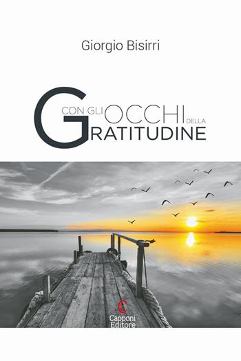 Con gli occhi della gratitudine - Giorgio Bisirri - Libro Capponi Editore 2018, Saggi | Libraccio.it