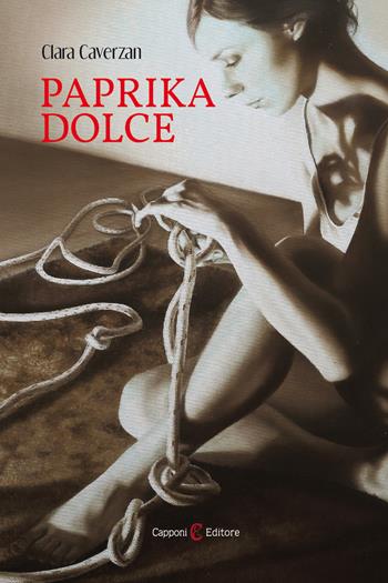 Paprika dolce - Clara Caverzan - Libro Capponi Editore 2019 | Libraccio.it