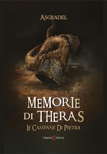 Le campane di pietra. Memorie di Theras - Asgradel - Libro Capponi Editore 2019 | Libraccio.it
