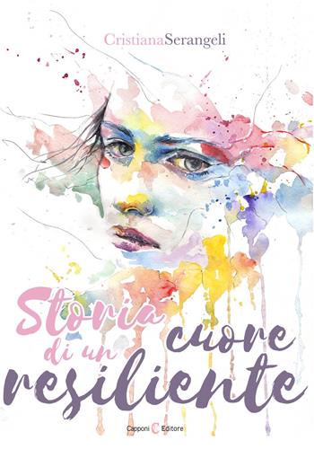 Storia di un cuore resiliente - Cristiana Serangeli - Libro Capponi Editore 2020, Saggi | Libraccio.it