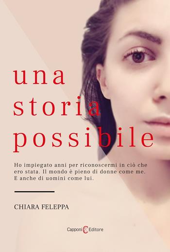 Una storia possibile - Chiara Feleppa - Libro Capponi Editore 2020, Narrativa | Libraccio.it