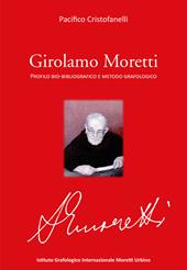Girolamo Moretti. Profilo bio-bibliografico e metodo grafologico