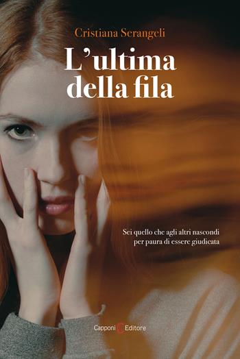 L' ultima della fila - Cristiana Serangeli - Libro Capponi Editore 2021, Narrativa | Libraccio.it