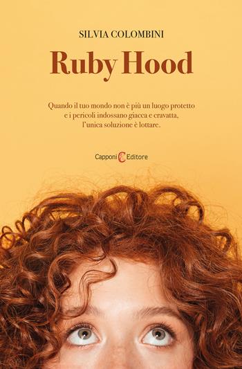 Ruby hood - Silvia Colombini - Libro Capponi Editore 2021, Narrativa | Libraccio.it