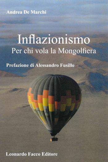 Inflazionismo. Per chi vola la mongolfiera - Andrea De Marchi - Libro Tramedoro 2023 | Libraccio.it