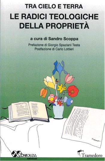 Le radici teologiche della proprietà. Tra cielo e terra - Massimo Favaro, Massimo Abdellah Cozzolino, Paola B. Helzel - Libro Tramedoro 2025 | Libraccio.it