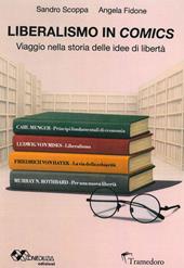Liberalismo in comics. Viaggio nella storia delle idee di libertà