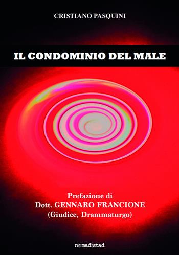 Il condominio del male - Cristiano Pasquini - Libro Nomadistad 2018 | Libraccio.it
