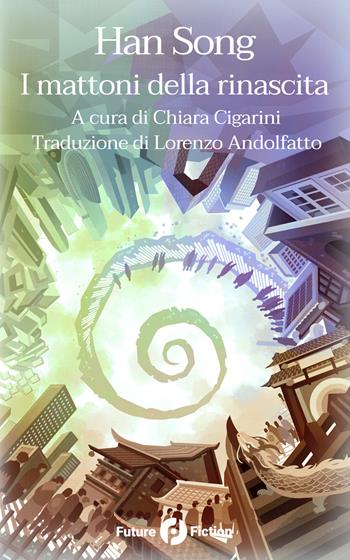 I mattoni della rinascita - Song Han - Libro Future Fiction 2020 | Libraccio.it