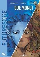 Due mondi - Francesco Verso - Libro Future Fiction 2021 | Libraccio.it