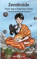 Zendroide - Francesco Verso, Duan Ziqi - Libro Future Fiction 2022 | Libraccio.it