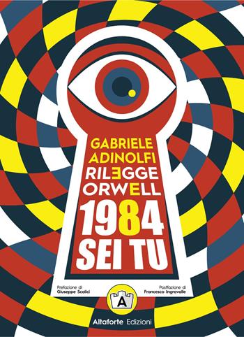 Gabriele Adinolfi rilegge Orwell. 1984 sei tu - Gabriele Adinolfi - Libro Altaforte Edizioni 2021 | Libraccio.it
