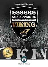 Essere non apparire. Storia ultras bianconeri. Viking