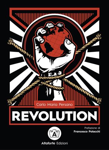 Revolution - Carlo Maria Persano - Libro Altaforte Edizioni 2022 | Libraccio.it