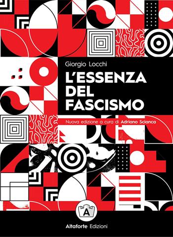 L'essenza del fascismo - Giorgio Locchi - Libro Altaforte Edizioni 2023 | Libraccio.it