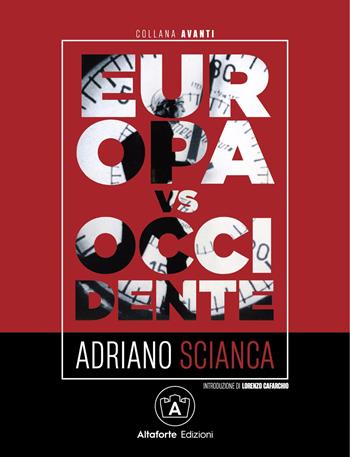 Europa vs Occidente - Adriano Scianca - Libro Altaforte Edizioni 2023 | Libraccio.it