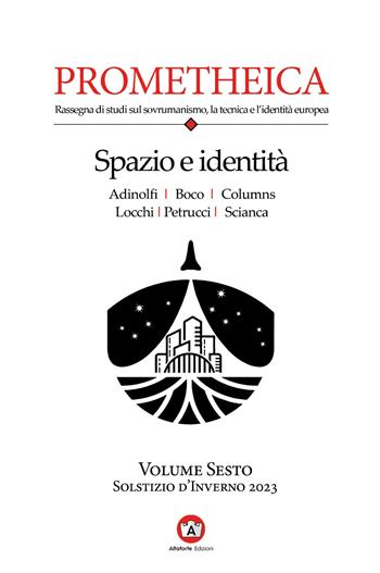 Prometheica. Vol. 6: Spazio e identità - Adriano Scianca, Carlomanno Adinolfi - Libro Altaforte Edizioni 2023 | Libraccio.it