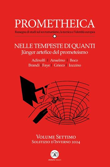 Prometheica. Vol. 7: Nelle tempeste di quanti Jünger artefice del prometeismo - Adriano Scianca, Carlomanno Adinolfi - Libro Altaforte Edizioni 2025 | Libraccio.it
