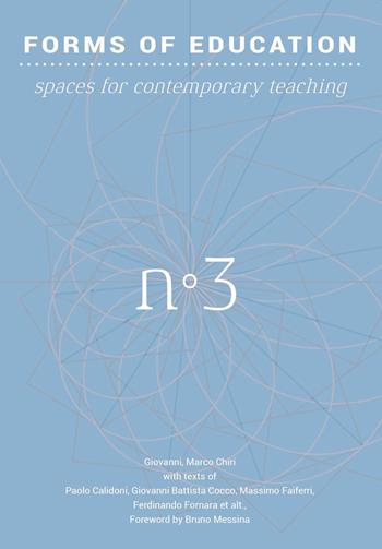 Forms of education. Sugli spazi per la didattica contemporanea - Giovanni Marco Chiri - Libro Listlab 2019, Back to basics | Libraccio.it