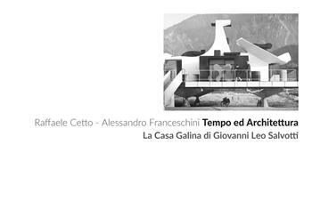 Tempo ed architettura. La Casa Galina di Giovanni Leo Salvotti. Ediz. illustrata - Raffaele Cetto, Alessandro Franceschini - Libro Listlab 2022, Babel | Libraccio.it