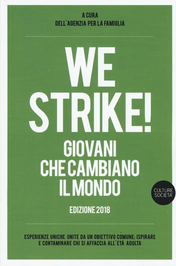 We strike! Giovani che cambiano il mondo. Edizione 2018  - Libro Listlab 2019, Tempi e temi | Libraccio.it