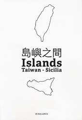In balance. Islands. Taiwan. Sicilia. Ediz. a colori