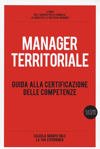 Manager territoriale. Guida alla certificazione delle competenze  - Libro Listlab 2021, Tempi e temi | Libraccio.it