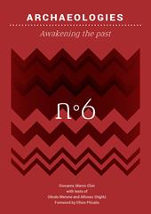 Archaeologies. Awakening the past
