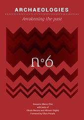 Archaeologies. Awakening the past