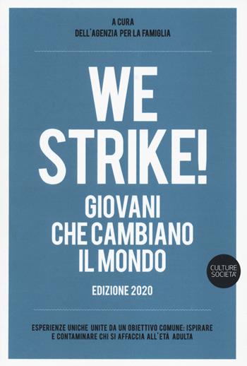 We strike! Giovani che cambiano il mondo. Edizione 2020  - Libro Listlab 2021, Tempi e temi | Libraccio.it