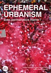 Ephemeral urbanism. Does permanence matter? Ediz. a colori