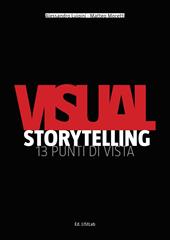 Visual storytelling. 13 punti di vista. Ediz. illustrata