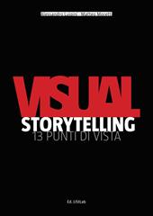 Visual storytelling. 13 punti di vista. Ediz. a colori