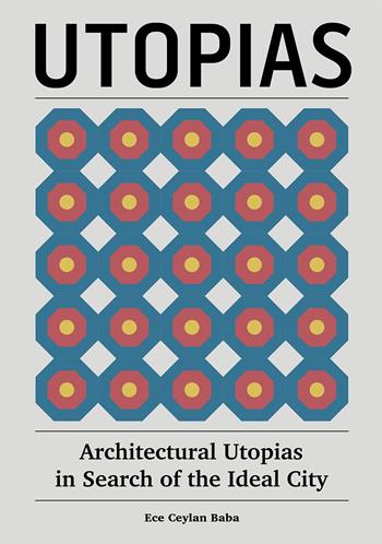Architectural Utopias - Ece Ceylan Baba - Libro Listlab 2025, Babel | Libraccio.it