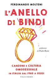 L'anello di Bindi. Canzoni e cultura omosessuale in Italia dal 1960 a oggi