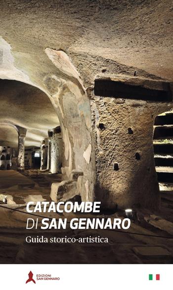 Le catacombe di San Gennaro. Guida storico-artistica - Angelo Petrella, Antonio Della Corte, Adele Pezzillo - Libro San Gennaro F.S.G. 2019 | Libraccio.it